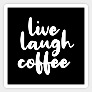 Live Laugh Coffee Magnet